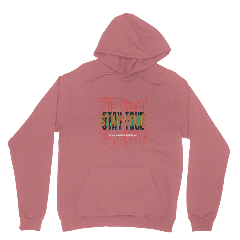 Stay True Hoodie