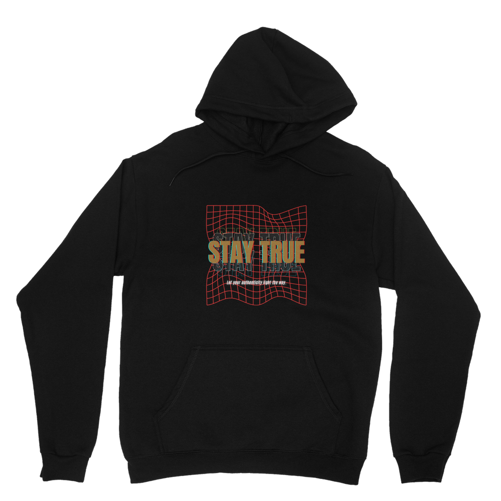 Stay True Hoodie